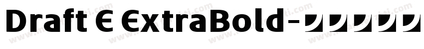 Draft E ExtraBold字体转换